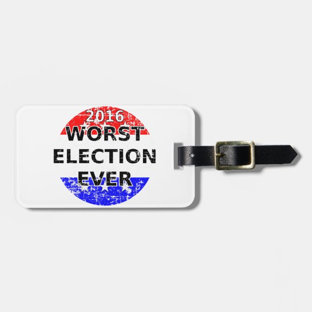 Worst Election Ever Luggage Tag (Front Horizontal)