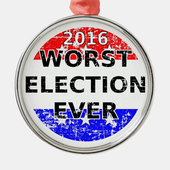Worst Election Ever Metal Ornament (Front)