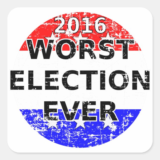 Worst Election Ever Square Sticker (Front)