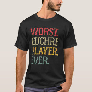Worst Euchre Player Ever  Vintage Euchere Board Ga T-Shirt