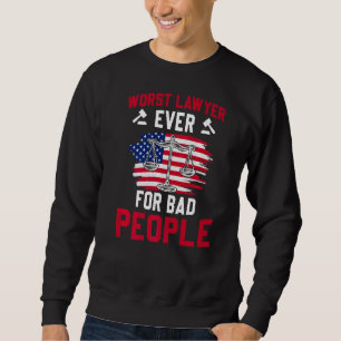 Worst Lawyer For Bad People Fun Law School Attorne Sweatshirt