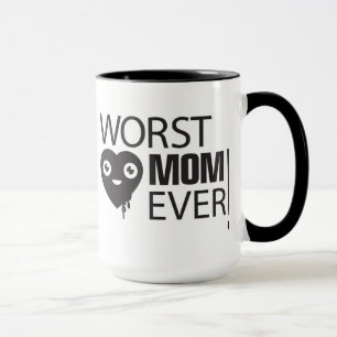 Worst MOM ever - mug