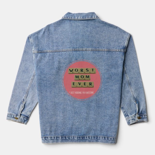Worst Mum Ever Great Funny Gift Idea Denim Jacket (Back)