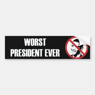 Worst President Ever Bumper Sticker