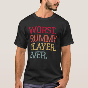 Worst Rummy Player Ever  Rummy Card Game  1 T-Shirt