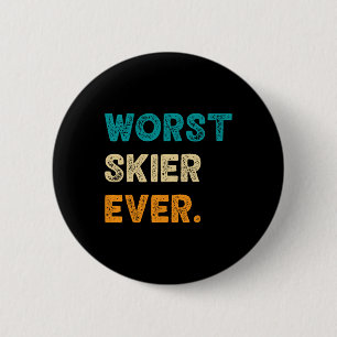 Worst Skier Funny Skiing Ski Snowboard Snowboardin 6 Cm Round Badge