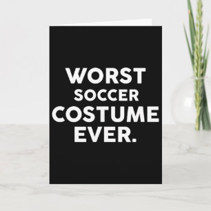 Worst Soccer Costume Ever For Soccer Players Card