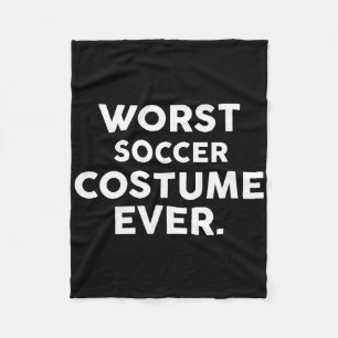 Worst Soccer Costume Ever For Soccer Players Fleece Blanket
