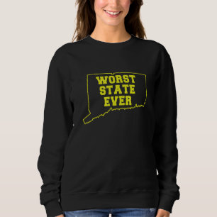 Worst State Ever Connecticut 1 Sweatshirt