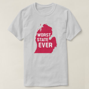 Worst State Ever (Michigan) T-Shirt