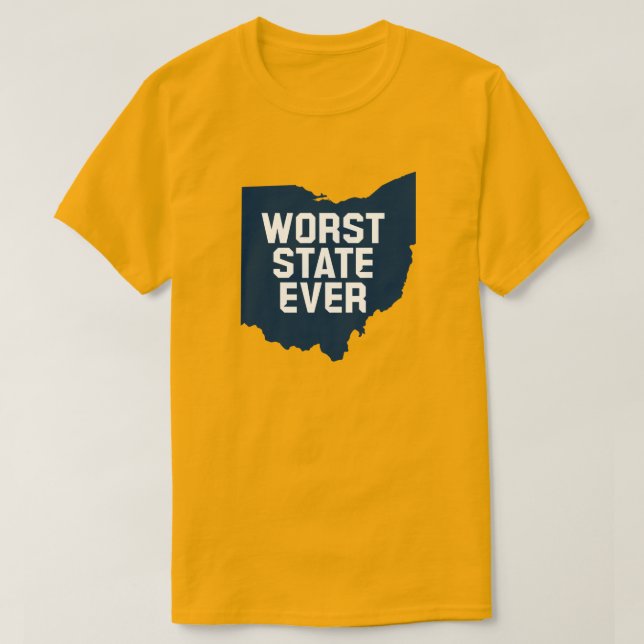 Worst State Ever (Ohio) T-Shirt (Design Front)