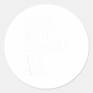 Worst White Elephant Gift Ever Men Women Funny Chr Classic Round Sticker