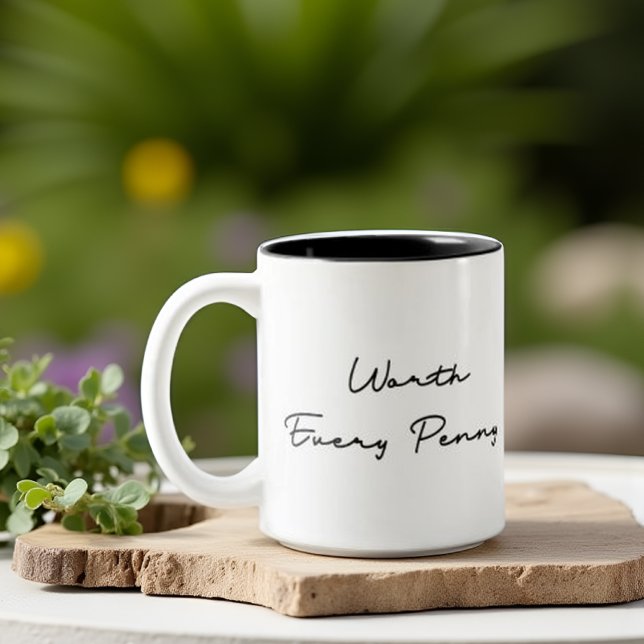 Worth Every Penny Quote Two-Tone Coffee Mug (Creator Uploaded)