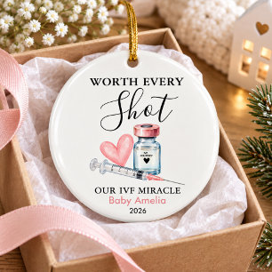Worth Every shot IVF baby Miracle Ceramic Ornament
