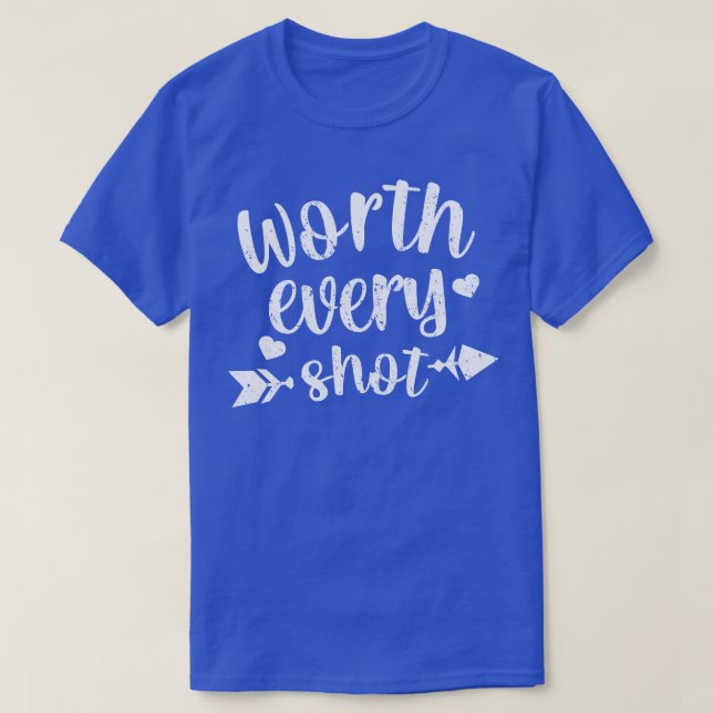 Worth Every Shot IVF T-Shirt (Design Front)