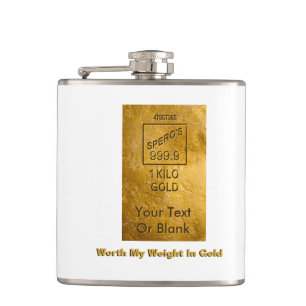 Worth My Weight In Gold Hip Flask