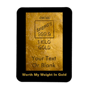 Worth My Weight In Gold Magnet