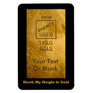 Worth My Weight In Gold Magnet