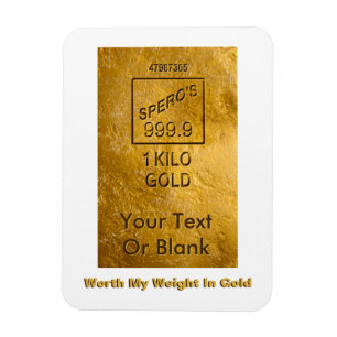 Worth My Weight In Gold Magnet