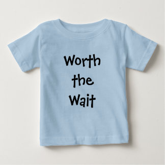 Worth the Wait Baby/Toddler T-shirt