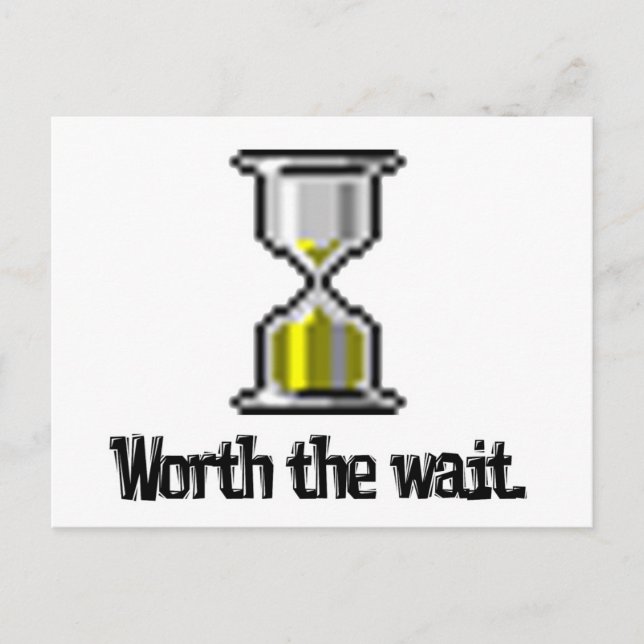 worth the wait pc hourglass icon postcard (Front)