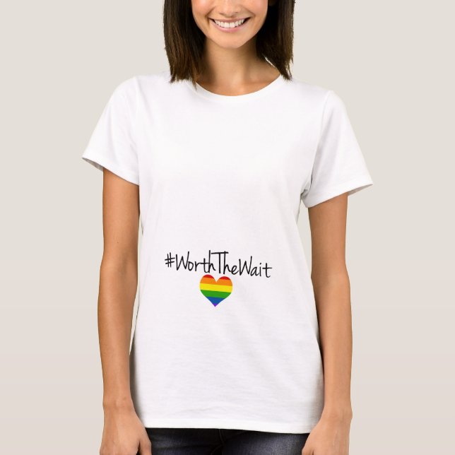 Worth the Wait Rainbow Baby T-Shirt (Front)