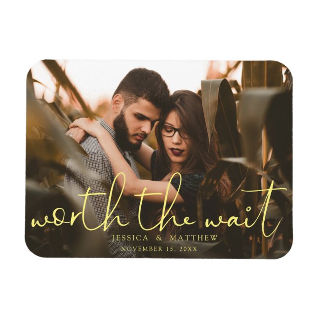 Worth the Wait Wedding Photo Script Modern Magnet (Horizontal)