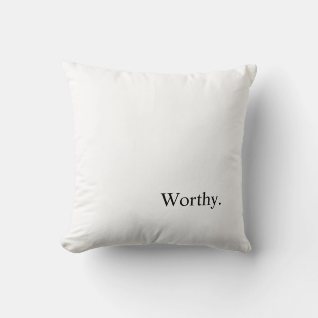 Worthy. - Clean Black and White Text Cushion (Front)