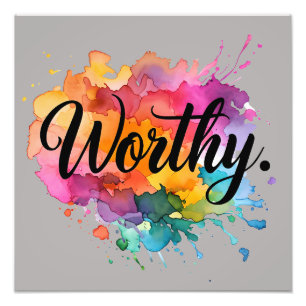Worthy Square Motivational Watercolor Poster 16x16