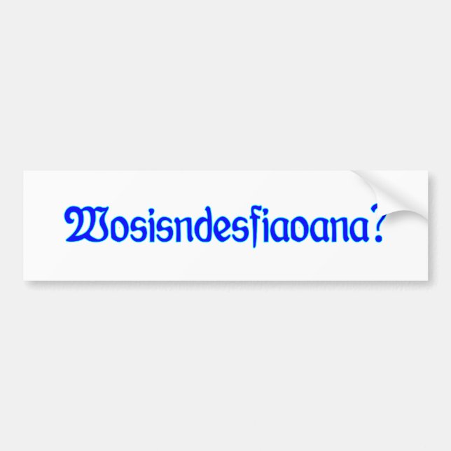 Wosisndesfiaona What is this Bavarian Bumper Sticker (Front)