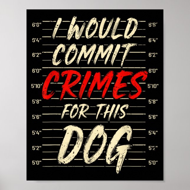 Would commit crimes for this dog retro funny dog poster (Front)