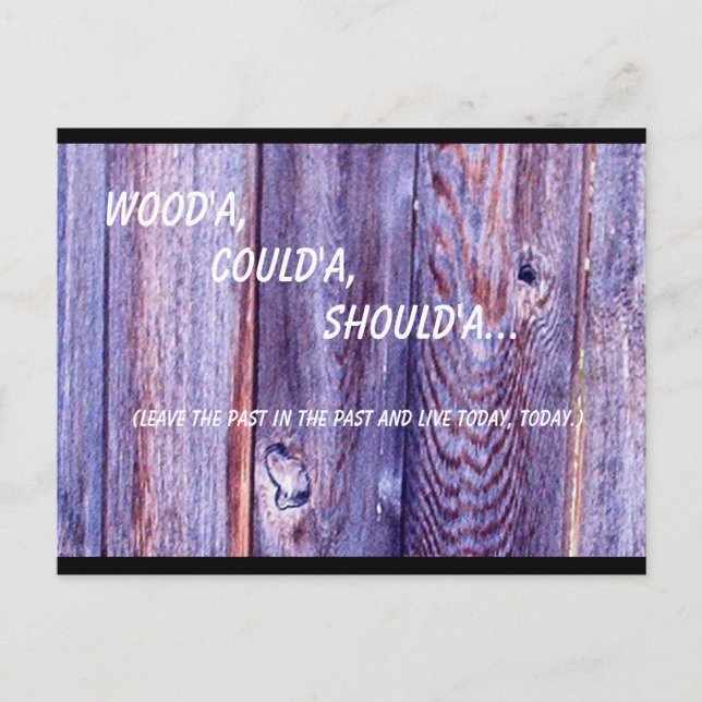 Would Have Could Have Should Have Postcard | Wood (Front)