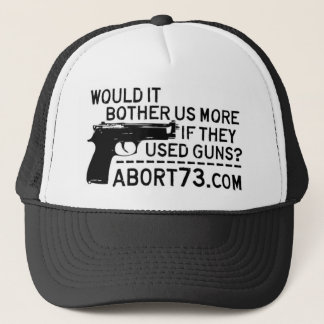 Would it Bother Us More if They Used Guns? Abort73 Trucker Hat