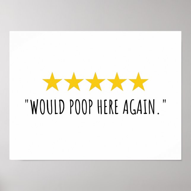 Would Poop Here Again | 5 Stars Review Funny Quote Poster (Front)