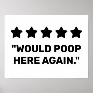 Would Poop Here Again Poster