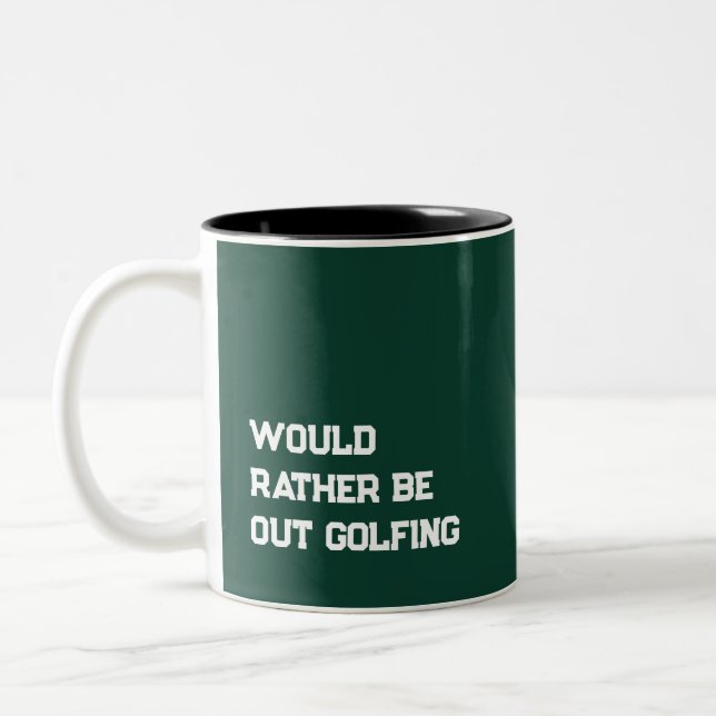 'Would Rather Be Out Golfing' Lighthearted Gift Two-Tone Coffee Mug (Left)