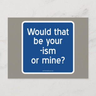 Would that be your -ism or mine? postcard