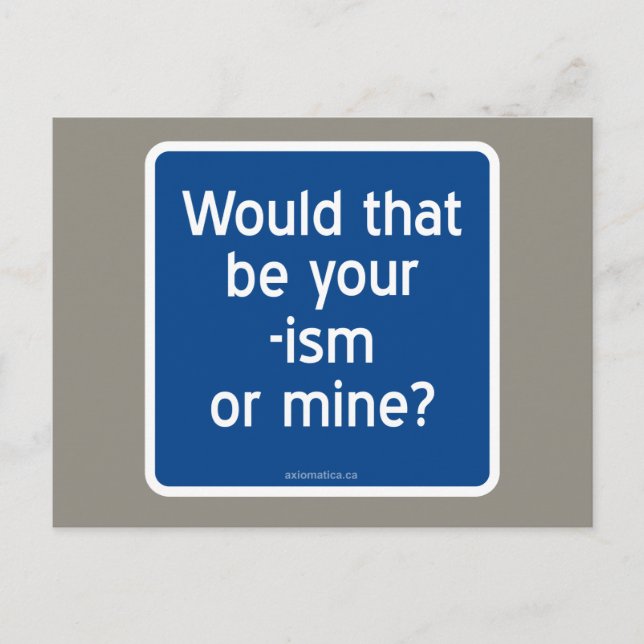 Would that be your -ism or mine? postcard (Front)