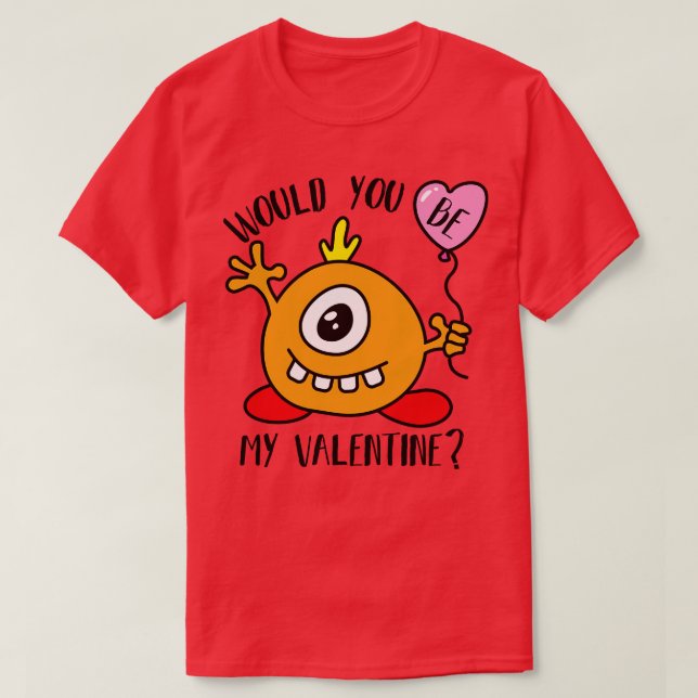 Would You Be My Valentine Cute Monster T-Shirt (Design Front)
