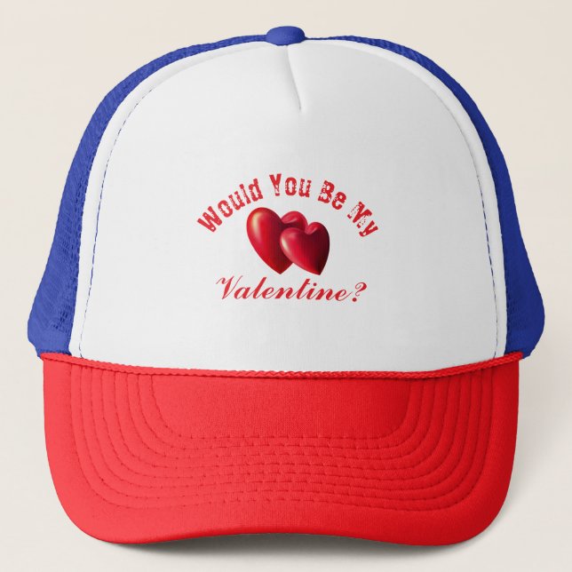 Would You Be My Valentine Trucker Hat (Front)