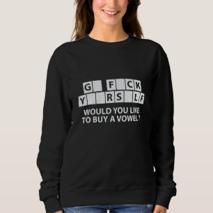 WOULD YOU LIKE TO BUY A VOWEL Dad Joke Sweatshirt