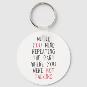 Would you mind repeating the part where you were n key ring