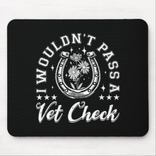 Wouldn't pass a vet check horse lover equestrian mouse pad