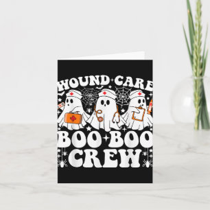 Wound Care Boo Boo Crew Nurse Funny Ghost Hallowee Card