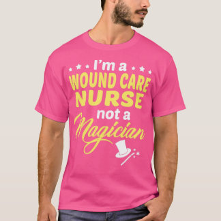 Wound Care Nurse  1  T-Shirt
