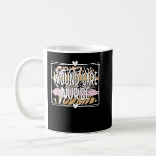 Wound Care Nurse Appreciation Wound Care Nursing T Coffee Mug