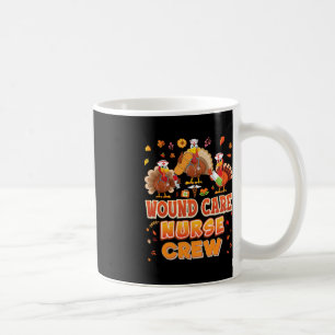 Wound Care Nurse Crew Turkey Thanksgiving Grateful Coffee Mug