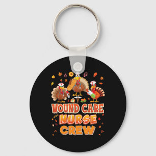 Wound Care Nurse Crew Turkey Thanksgiving Grateful Key Ring