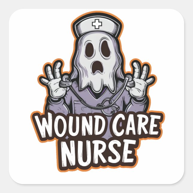 Wound Care Nurse Ghoul Ghost Nurse Halloween Gift  Square Sticker (Front)