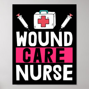 Wound Care Nurse Nursing School Nurses Day Poster